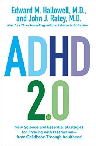 “ADHD 2.0” EM Hallowell, JJ Ratey