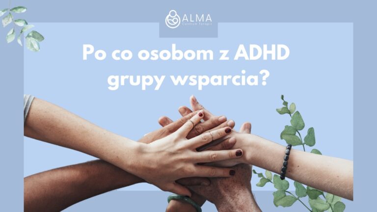 Po co osobom z ADHD grupy wsparcia?