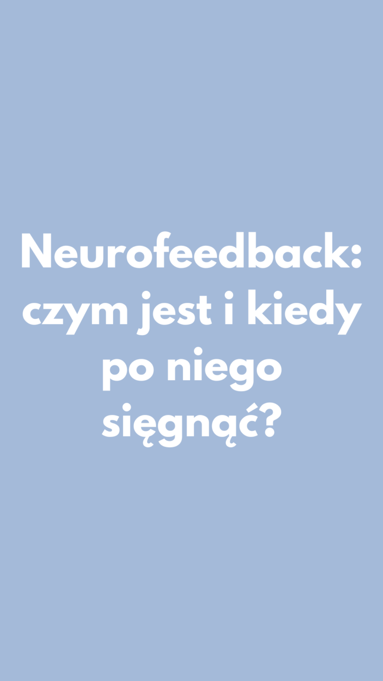 Neurofeeback – czym jest i kiedy po niego sięgnąć?