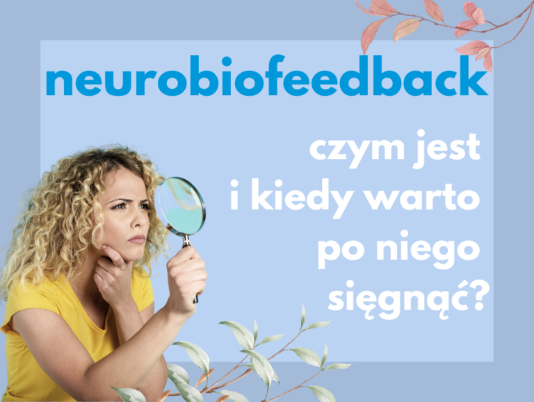 Neurobiofeeback – czym jest i kiedy po niego sięgnąć?