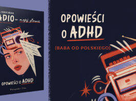 Radio w mojej głowie. Opowieści o ADHD. Recenzja książki Baby od polskiego