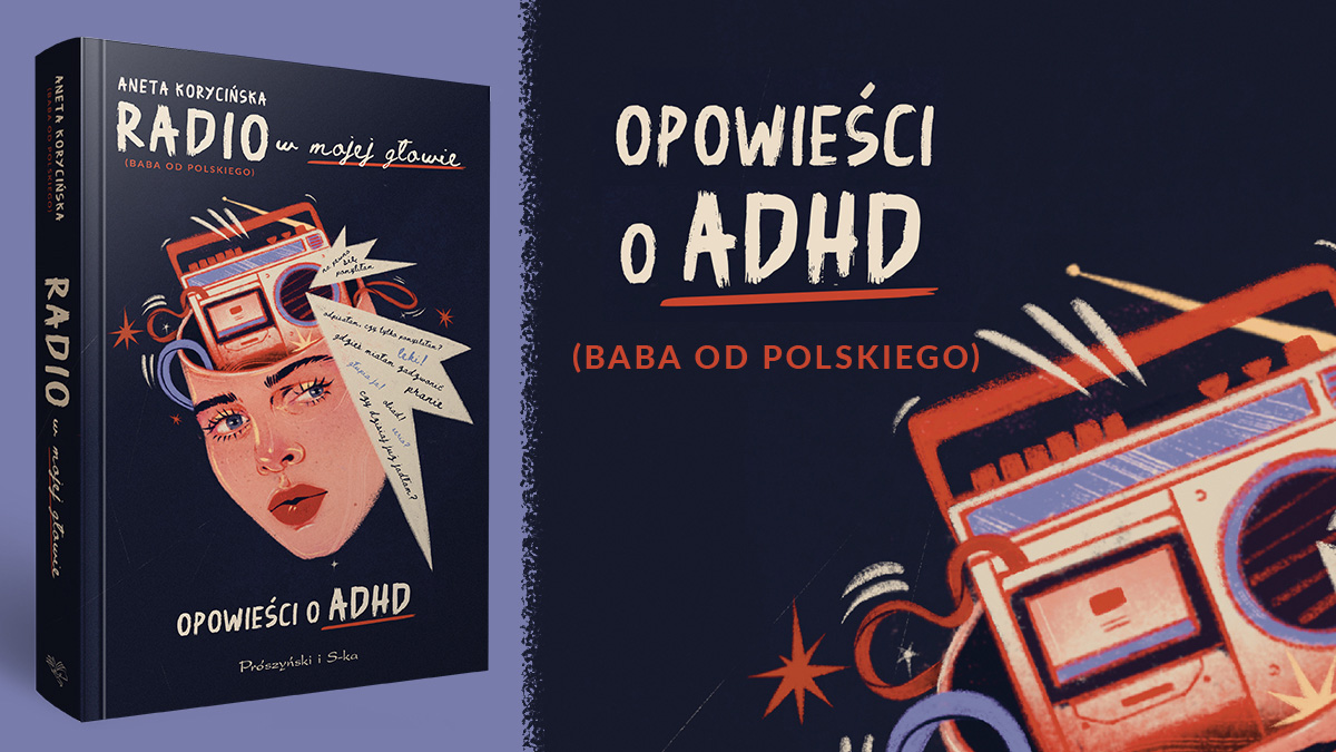 Radio w mojej głowie. Opowieści o ADHD. Recenzja książki Baby od polskiego